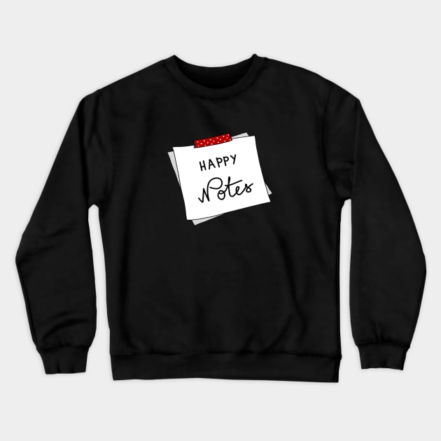 Happy Notes Happy Post It Motivation Crewneck Sweatshirt by Arpi Design Studio